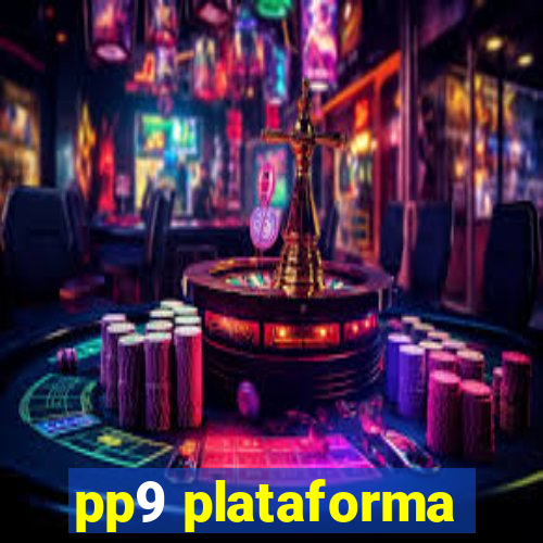 pp9 plataforma